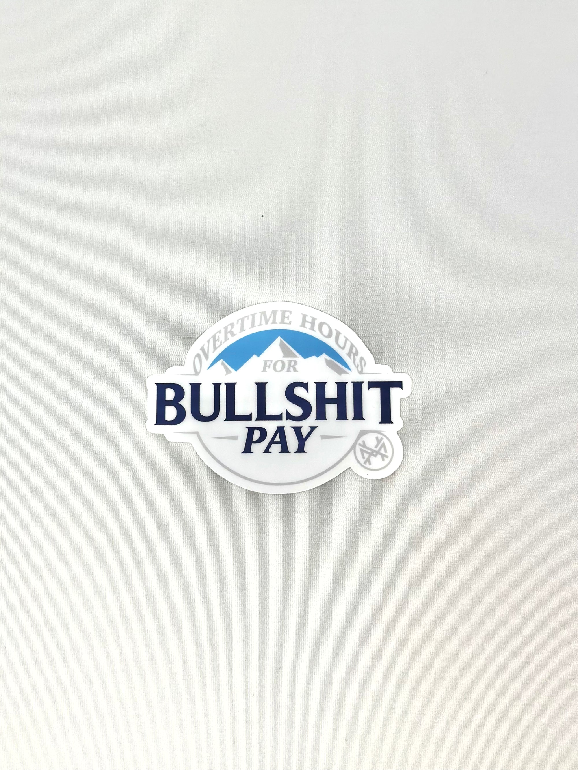 MHC Overtime Hours for Bullshit Pay Sticker