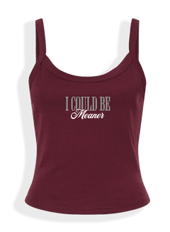 I Could Be Meaner Tank Top