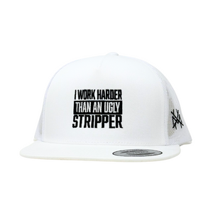 MHC I Work Harder Than An Ugly Stripper Trucker Hat