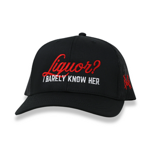 Liquor? I Barely Know Her