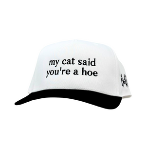 MHC My Cat Said You're A Hoe Trucker Hat