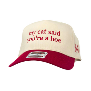 MHC My Cat Said You're A Hoe Trucker Hat