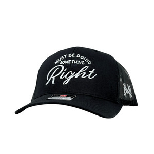 MHC Must Be Doing Something Right Trucker Hat