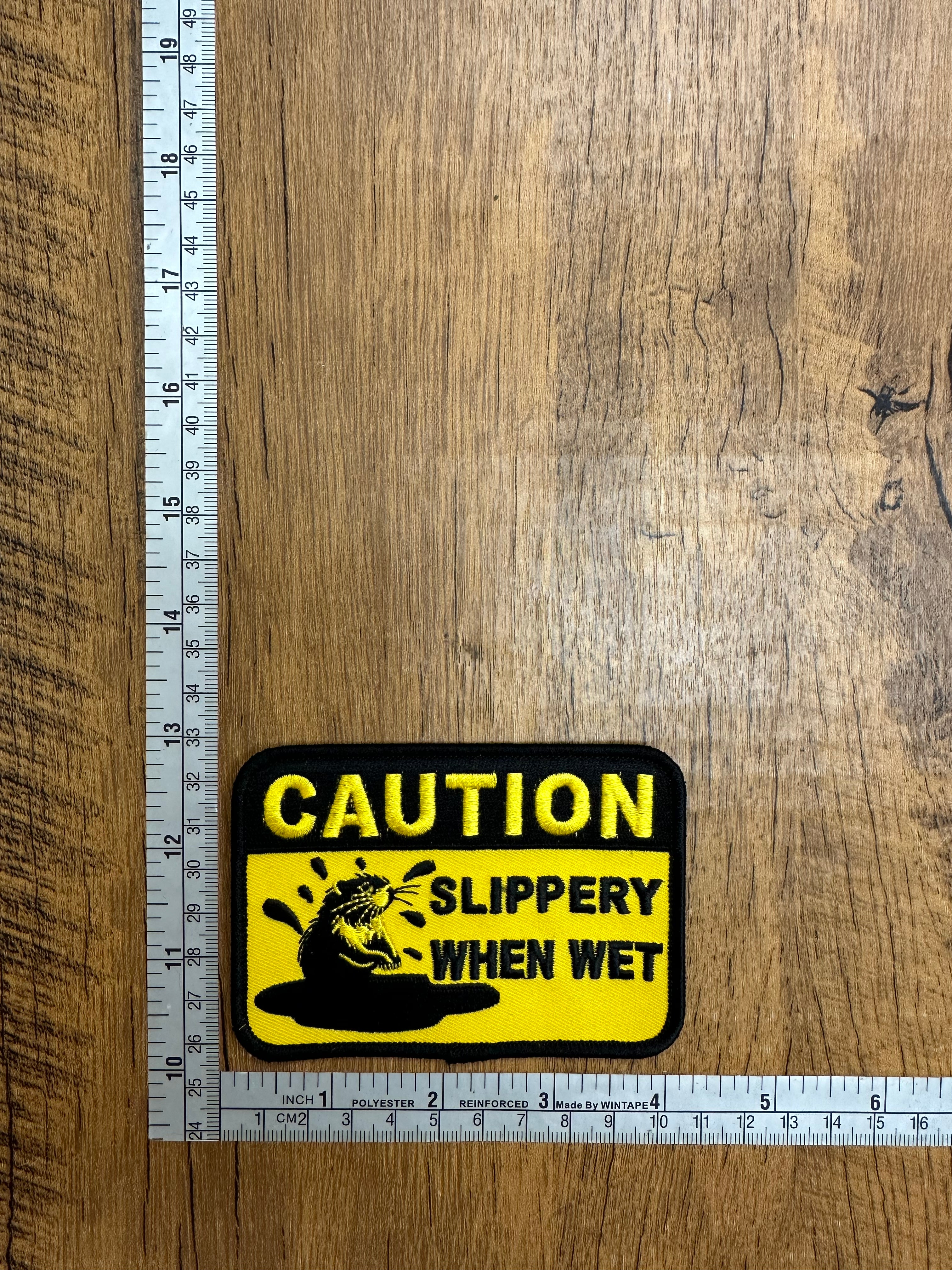 Caution Slippery When Wet