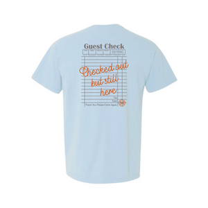 Checked Out But Still Here T-SHirt