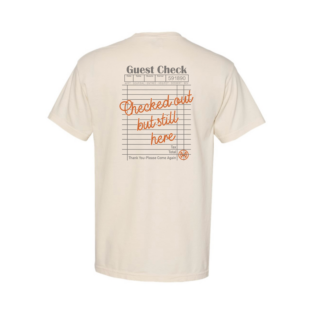 Checked Out But Still Here T-Shirt