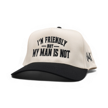 I'm Friendly My Man is Not Snapback Hat