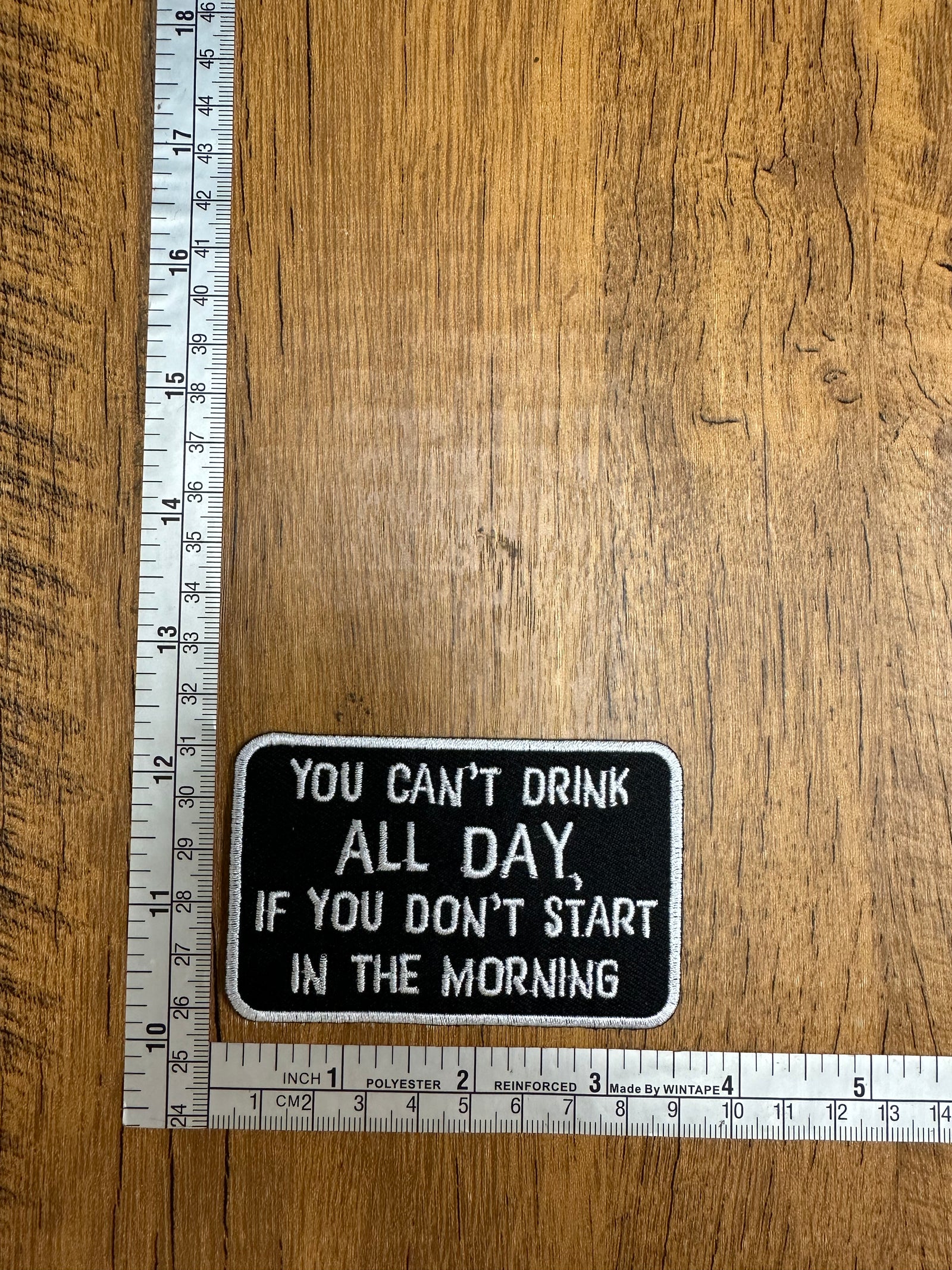 You Can't Drink All Day If You Don't Start In The Morning