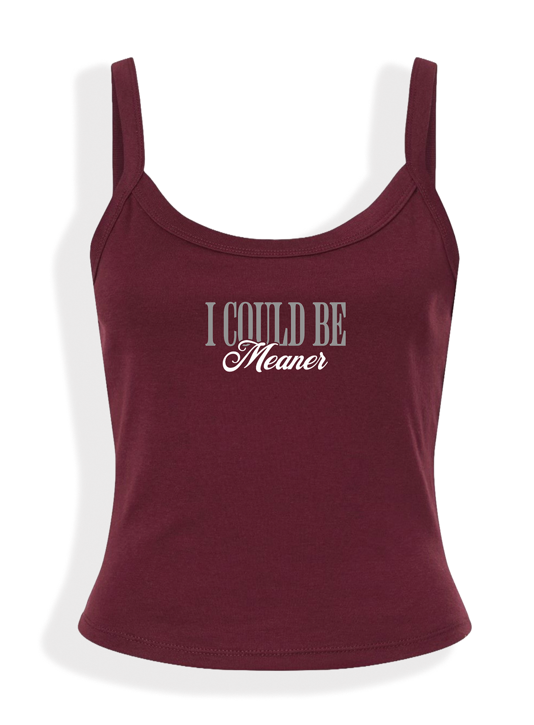 I Could Be Meaner Tank Top