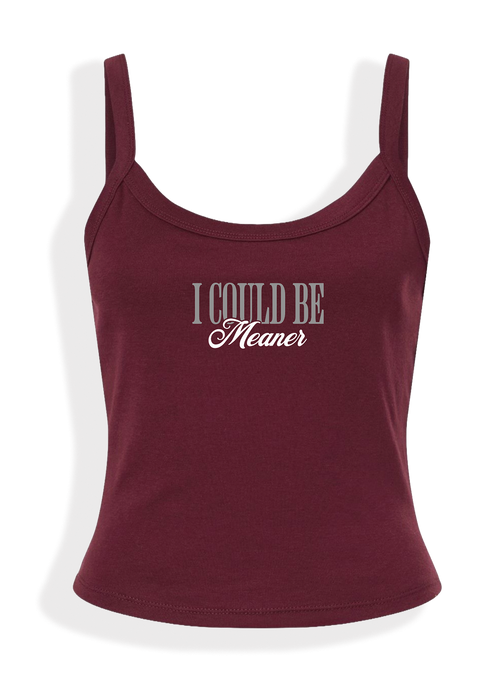 I Could Be Meaner Tank Top