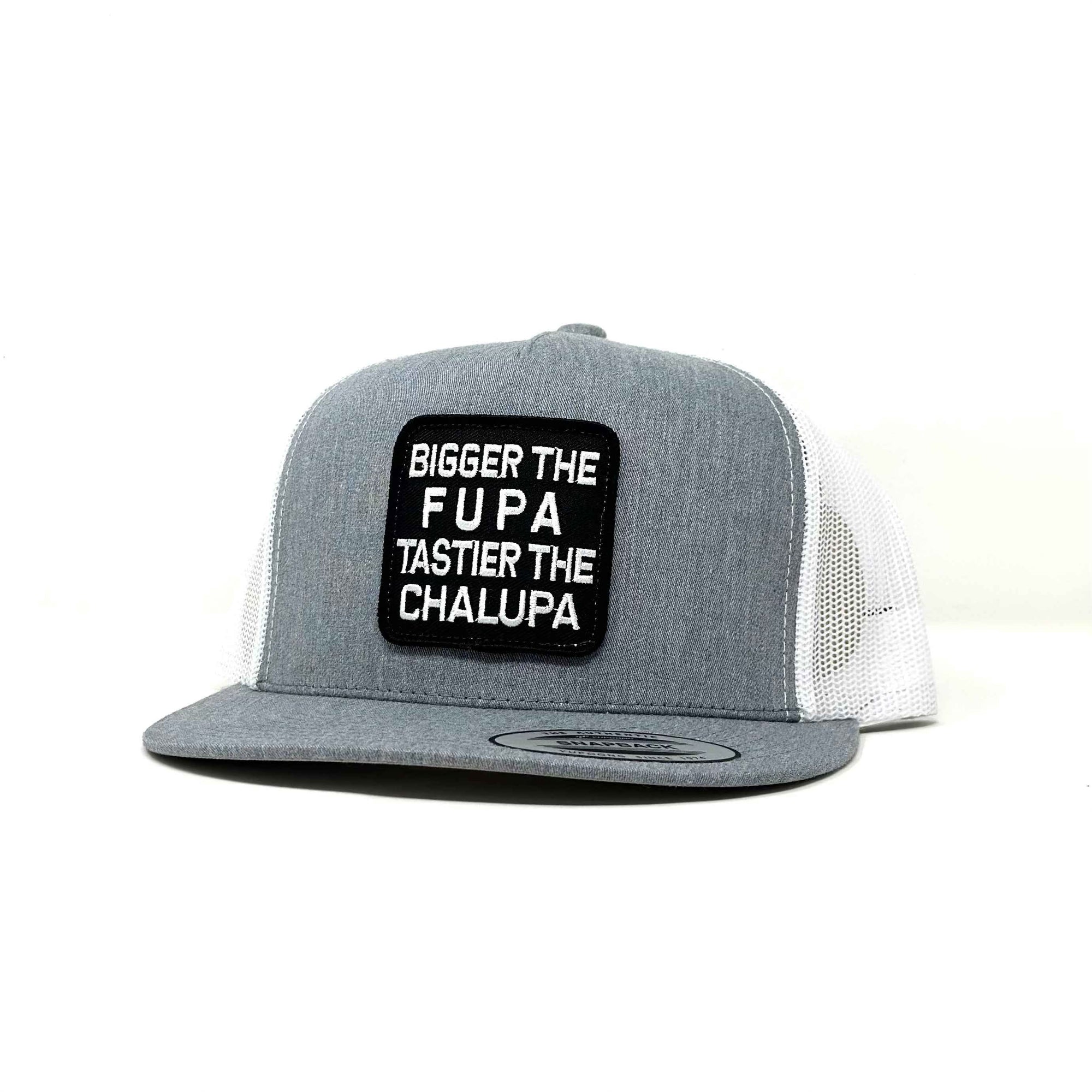 TTC- BIGGER THE FUPA TASTIER THE CHALUPA