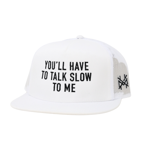 You'll Have to Talk Slow to Me