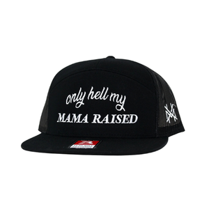 MHC Only Hell My Mama Raised Trucker Hat