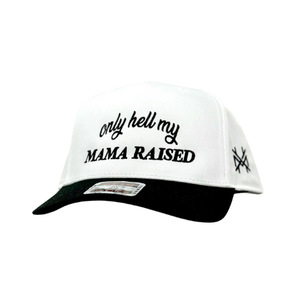 MHC Only Hell My Mama Raised Trucker Hat