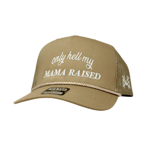 MHC Only Hell My Mama Raised Trucker Hat