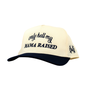 MHC Only Hell My Mama Raised Trucker Hat