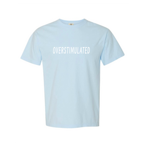 Overstimulated T-Shirt