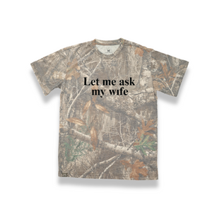 Let Me Ask My Wife T-Shirt
