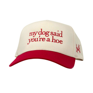 MHC My Dog Said You're a Hoe Trucker Hat