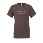 Sorry About What My Face Said T-Shirt