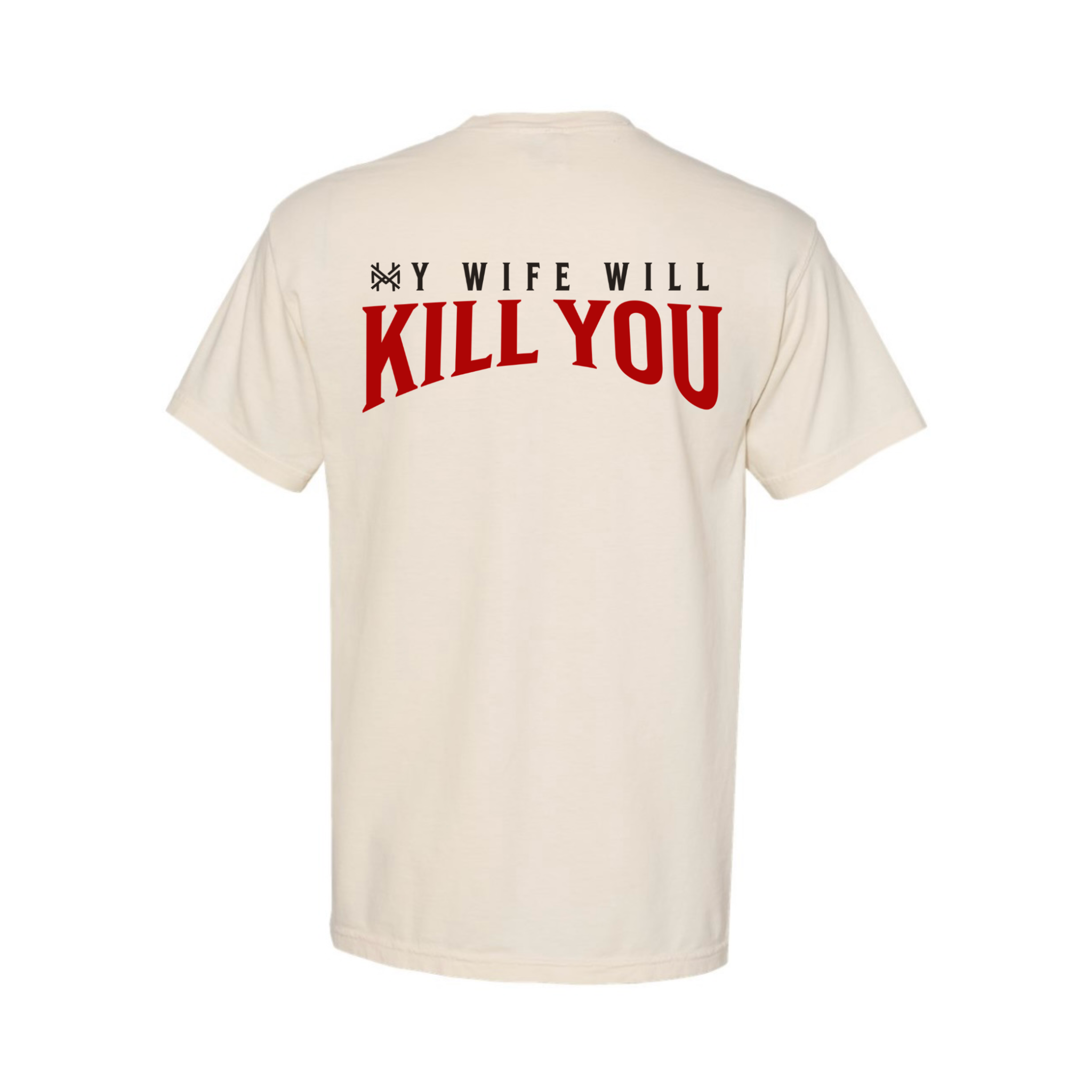 My Wife Will Kill You T-Shirt