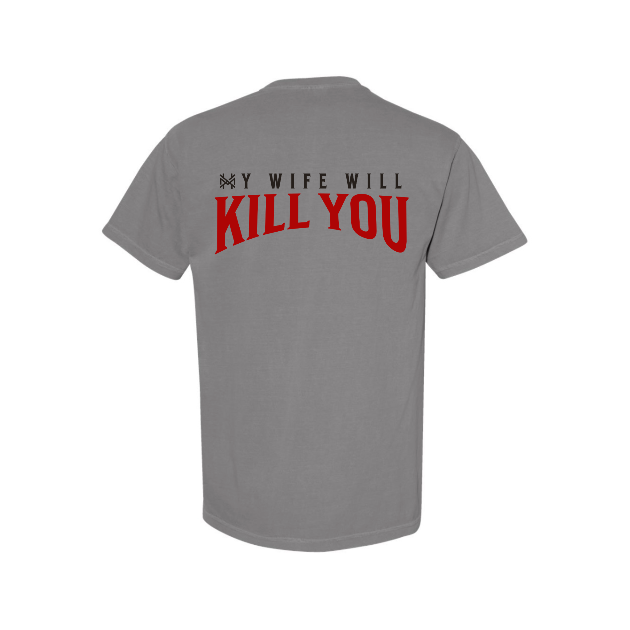 My Wife Will Kill You T-Shirt