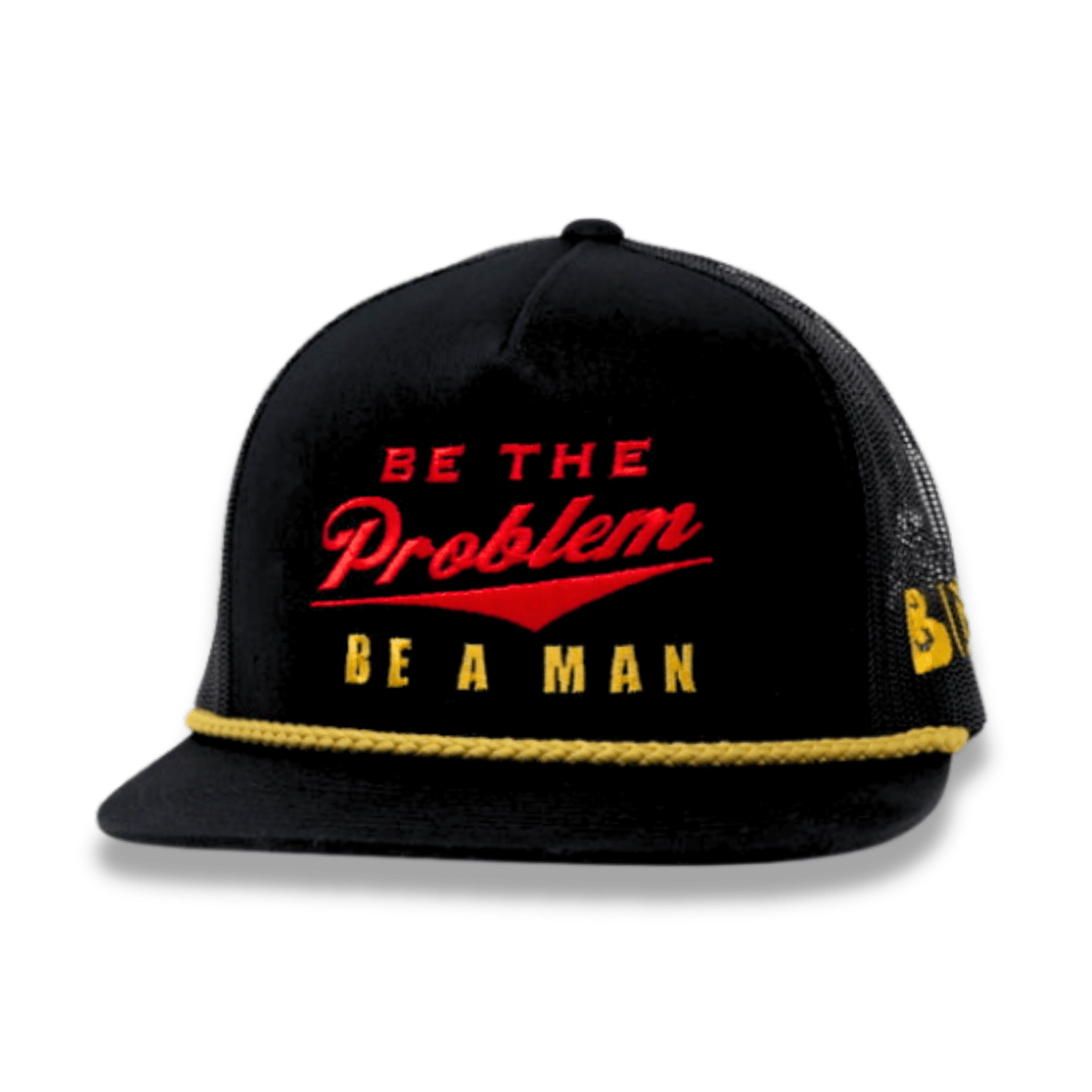 Be The Problem | Be A Man - The Mad Hatter Company