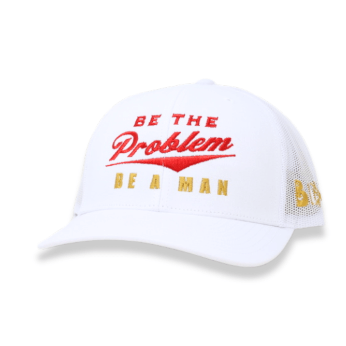 Be The Problem | Be A Man - The Mad Hatter Company