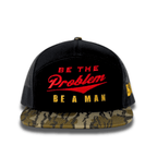 Be The Problem | Be A Man - The Mad Hatter Company