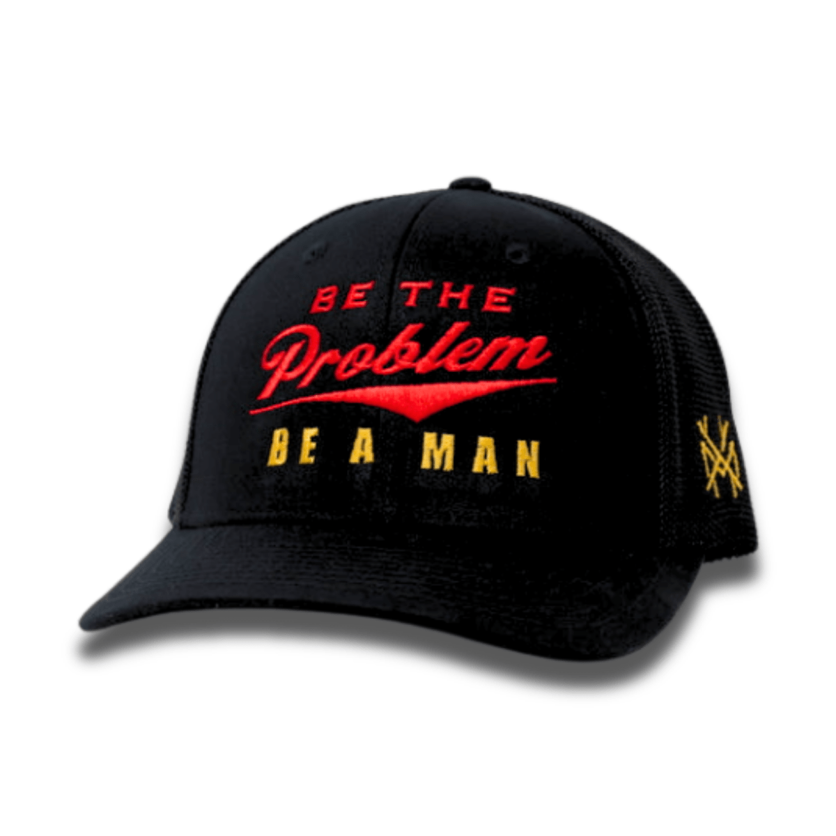 Be The Problem | Be A Man - The Mad Hatter Company