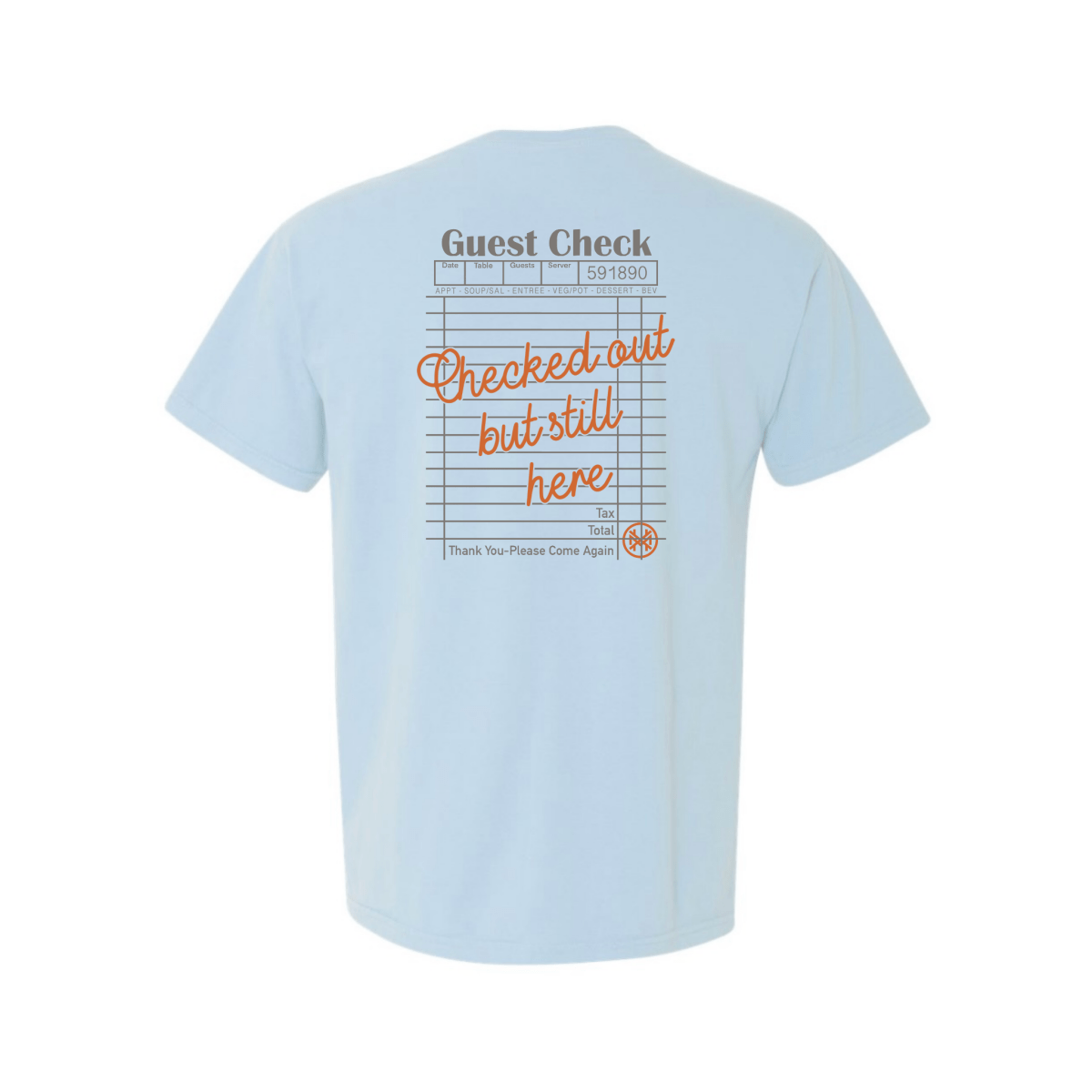 Checked Out But Still Here T-Shirt - The Mad Hatter Company
