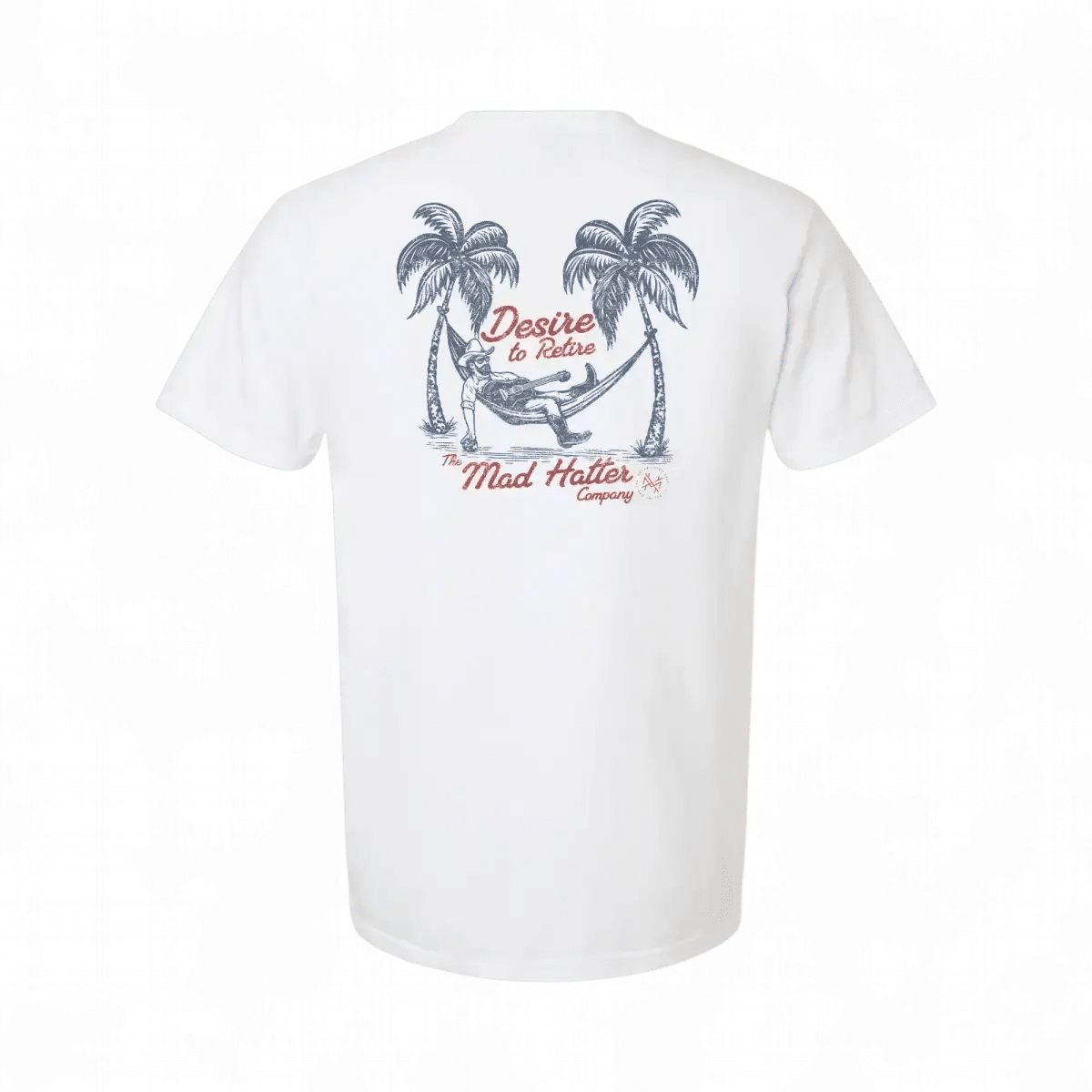Desire to Retire T-Shirt | madhatter