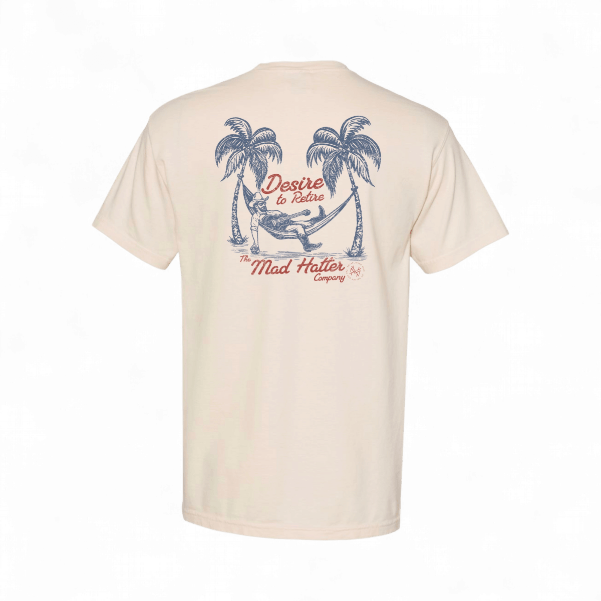 Desire to Retire T-Shirt - madhatter