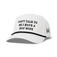 Don't Talk To Me I Have A Hot Wife Snapback Hat
