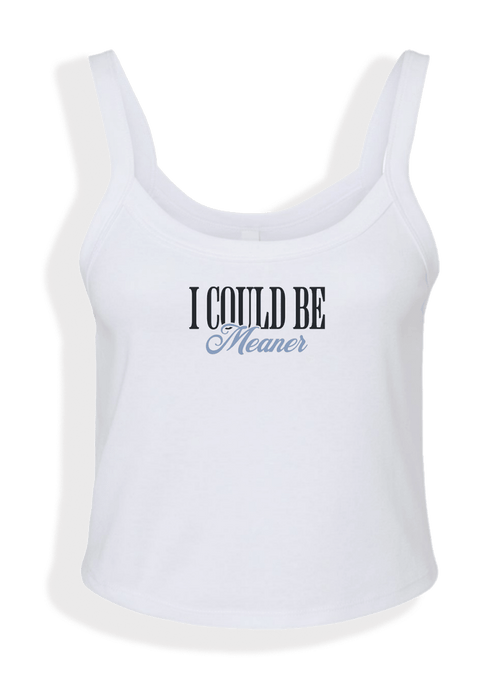 I Could Be Meaner Tank Top | madhatter