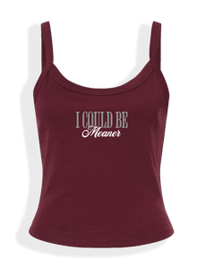 I Could Be Meaner Tank Top