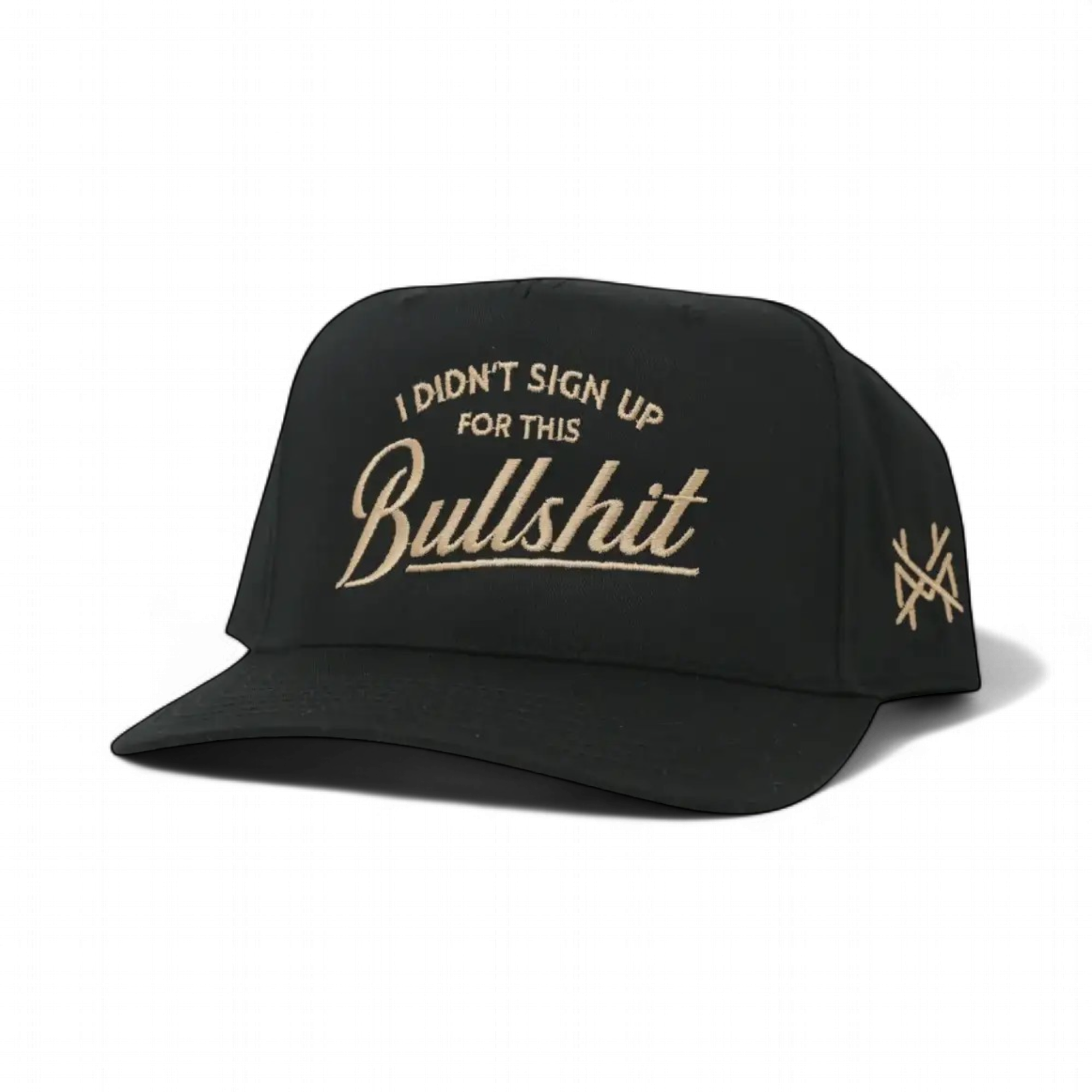 I Didn't Sign Up For This Bullshit Snapback Hat