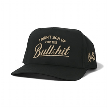 I Didn't Sign Up For This Bullshit Snapback Hat