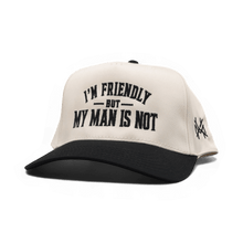 I'm Friendly My Man is Not Snapback Hat