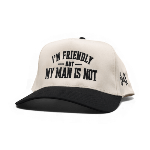 I'm Friendly My Man is Not Snapback Hat | madhatter