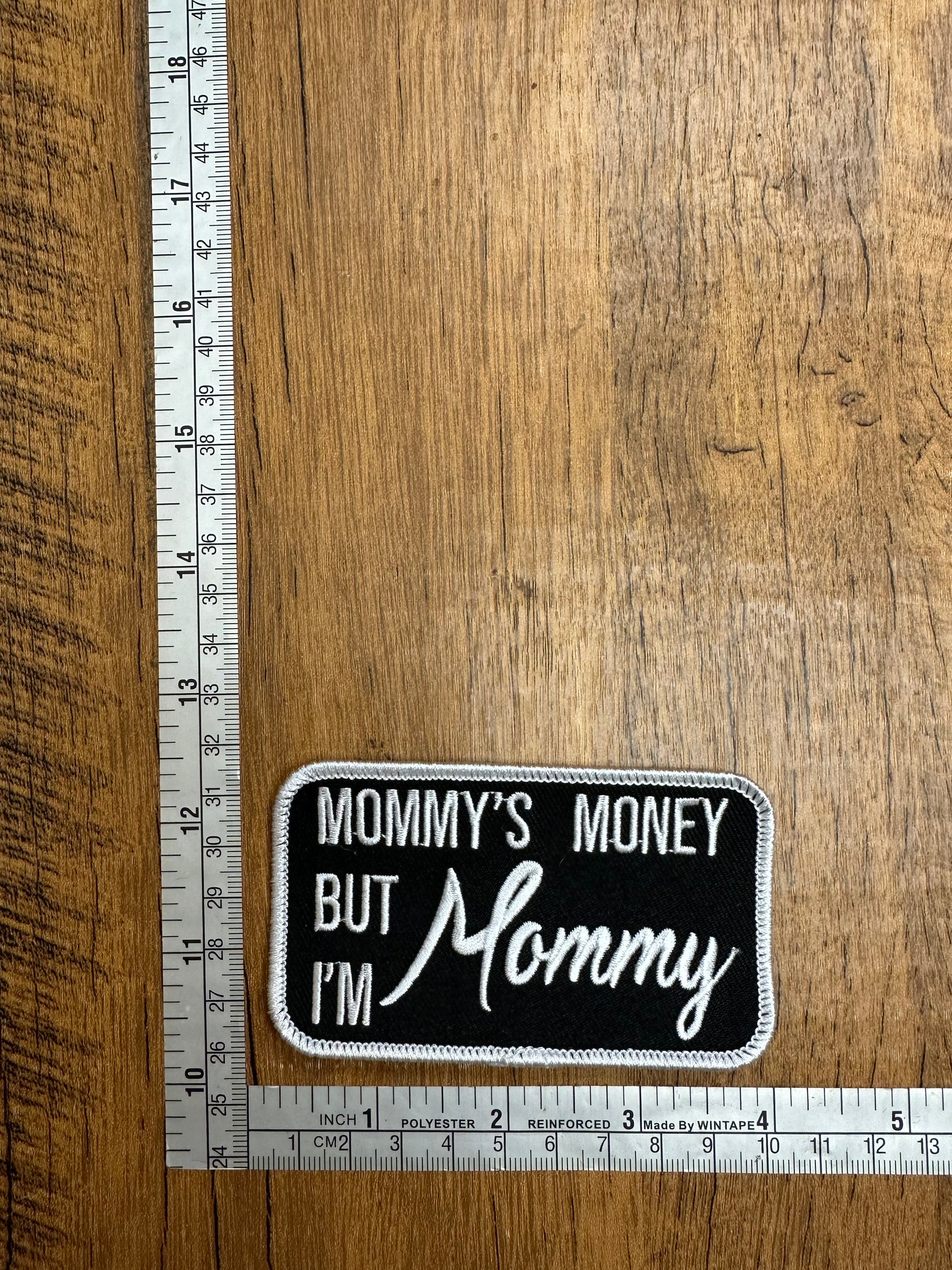 Mommy's Money But I'm Mommy