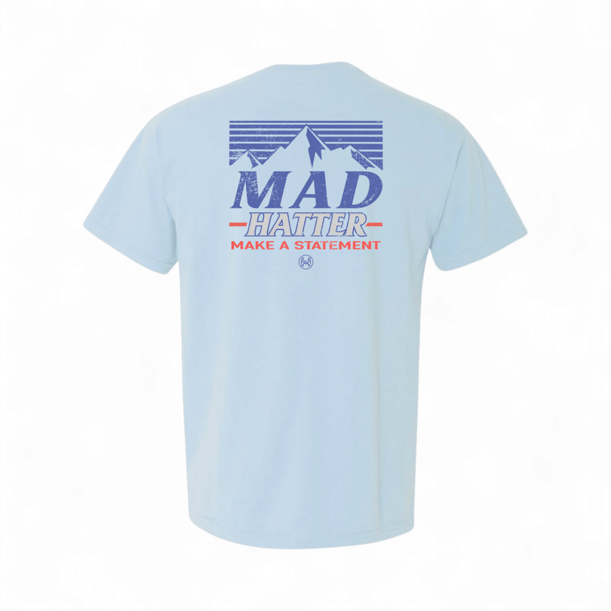 Make a Statement T-Shirt - madhatter