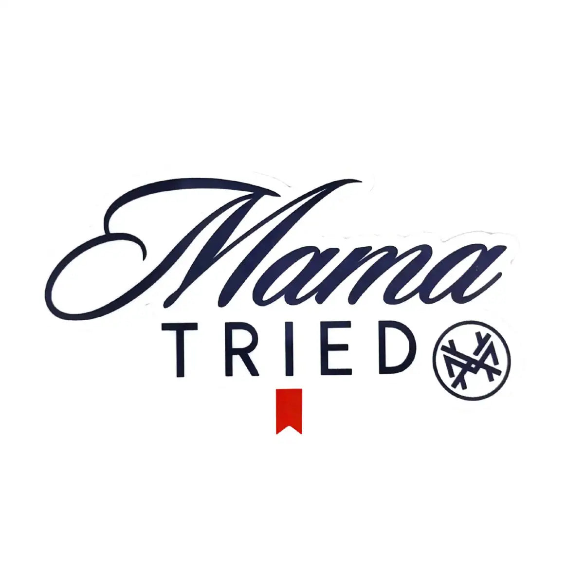 Mama Tried Sticker - The Mad Hatter Company