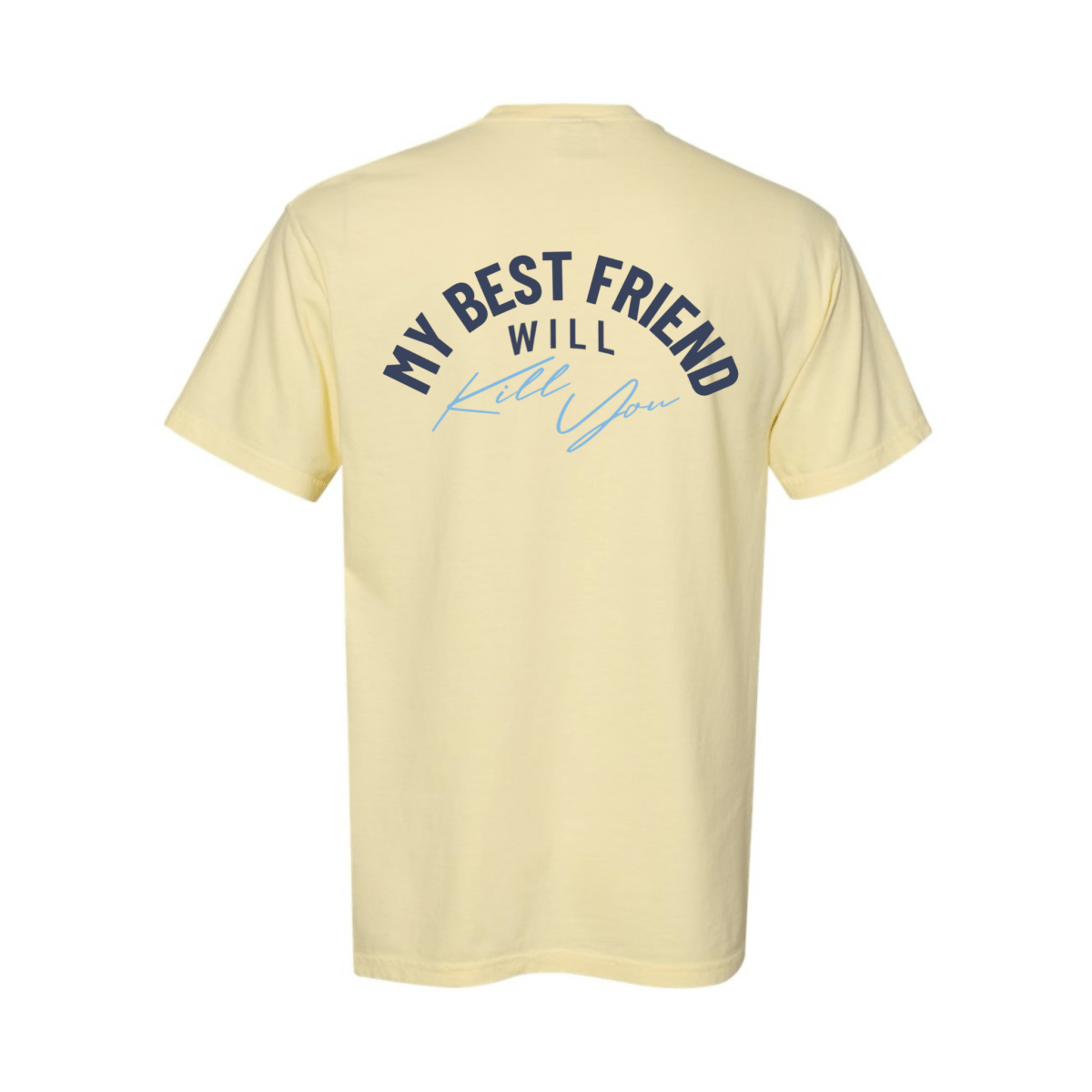 My Best Friend Will Kill You T-Shirt - The Mad Hatter Company