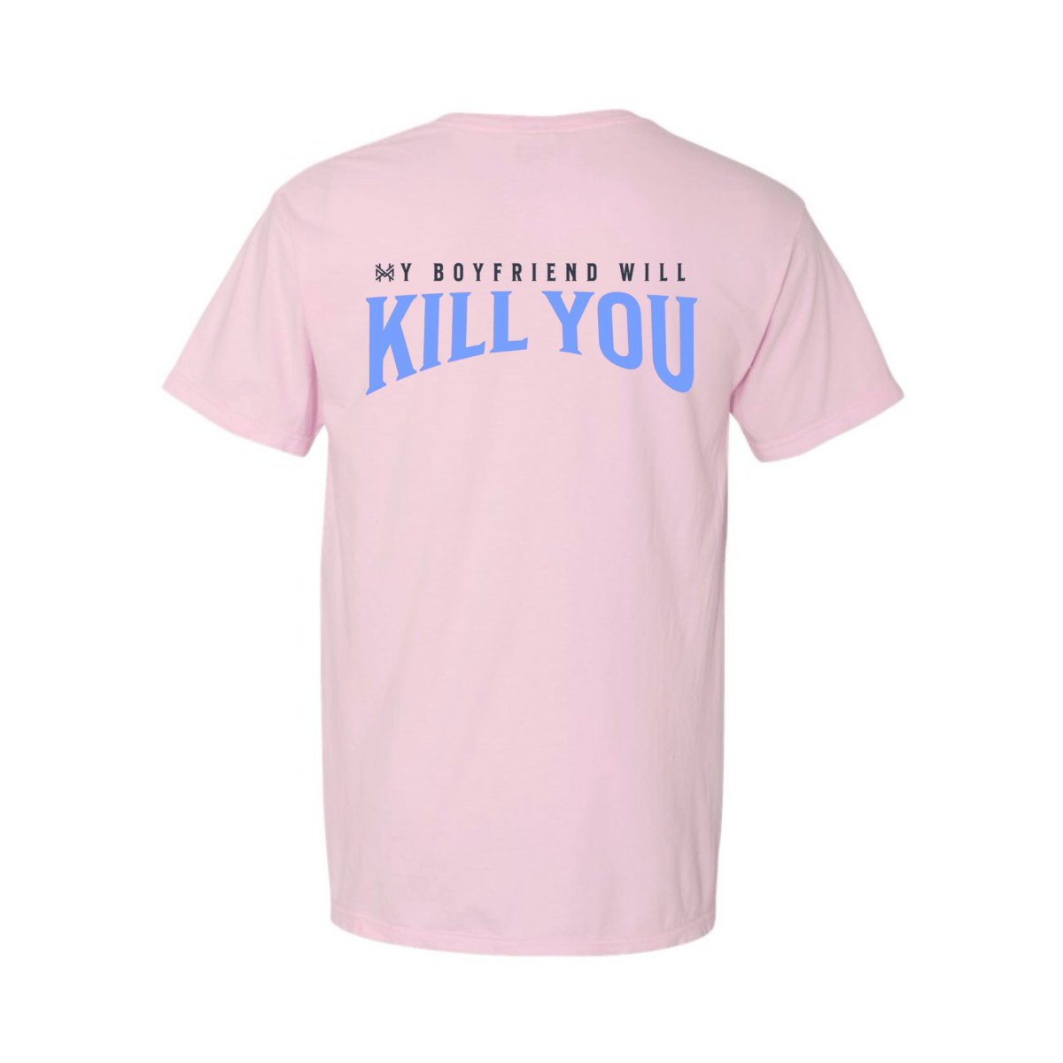 My Boyfriend Will Kill You T-Shirt - The Mad Hatter Company