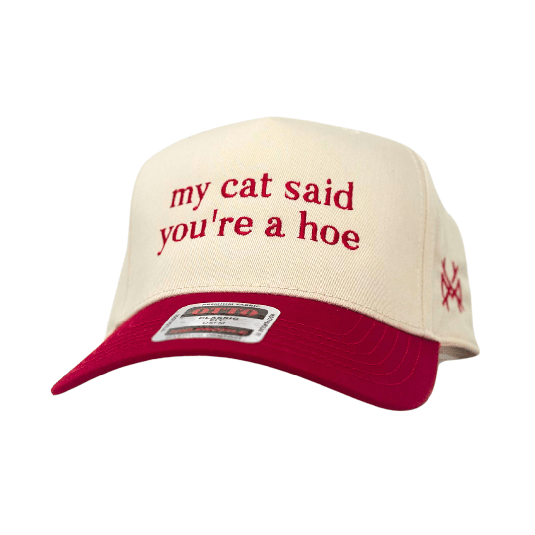 My Cat Said You're A Hoe - The Mad Hatter Company