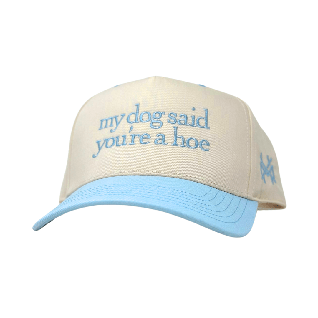 My Dog Said You're a Hoe - The Mad Hatter Company
