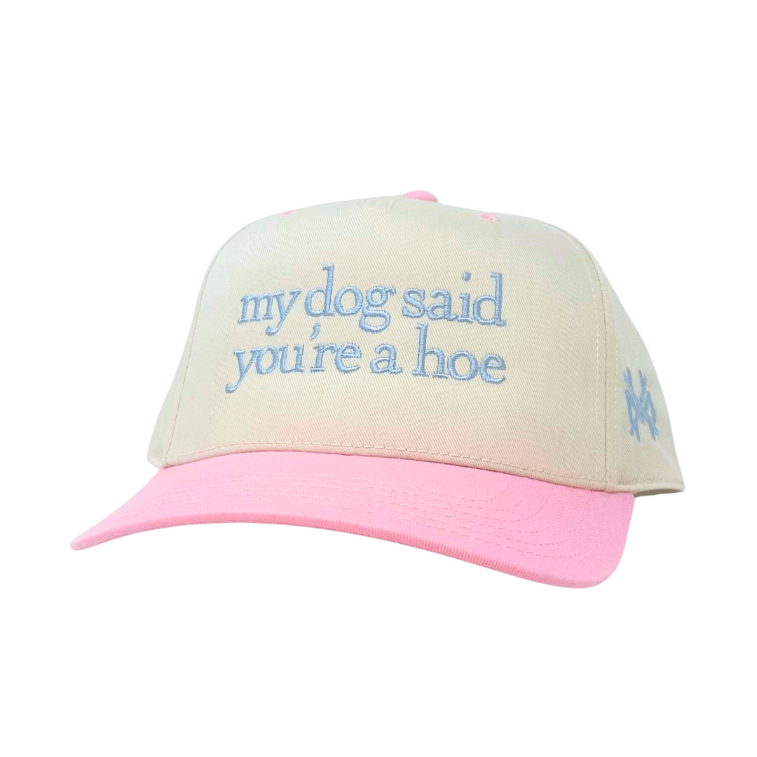 My Dog Said You're a Hoe - The Mad Hatter Company