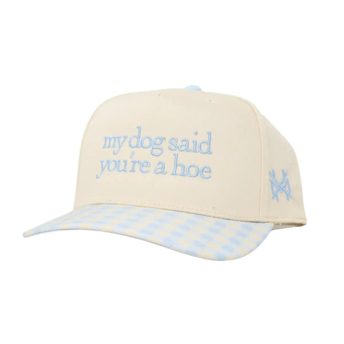 My Dog Said You're a Hoe - The Mad Hatter Company