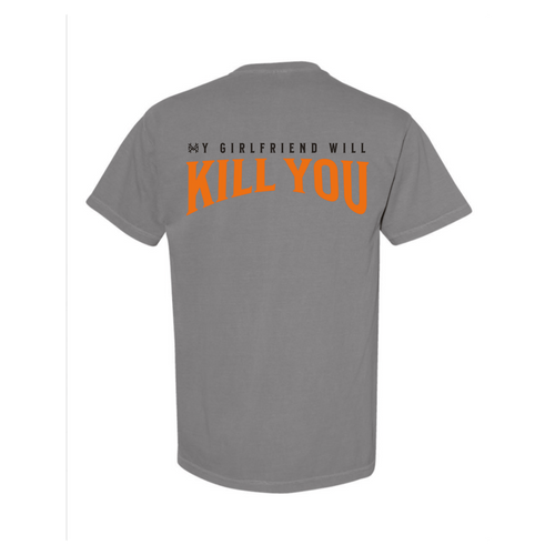 My Girlfriend Will Kill You T-Shirt - The Mad Hatter Company